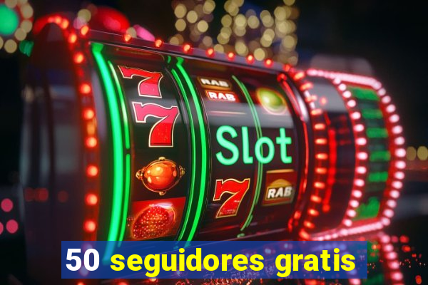 50 seguidores gratis